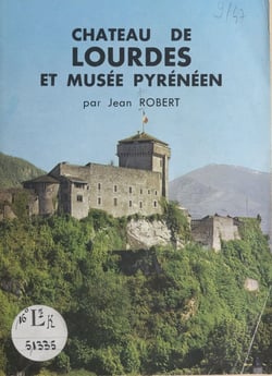Lourdes - Château et Musée pyrénéen