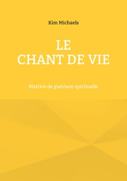 Le Chant de Vie - Matrice de guérison spirituelle