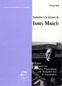 Invitation à la lecture de James March - Réflexions sur les processus de décision, d'apprentissage