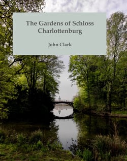 The Gardens of Schloss Charlottenburg - An Illustrated Introduction