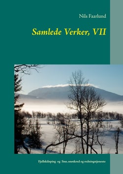 Samlede Verker, VII - Fjellskiløping  og  Snø, snøskred og redningstjeneste