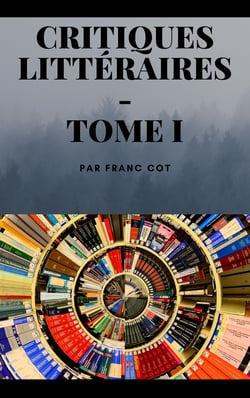 Critiques littéraire - Tome 1 - par Franc côt
