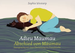 Adieu Maumau - Zweisprachig mit einer Übersetzung ins Französische