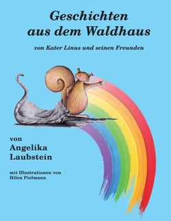 Geschichten aus dem Waldhaus - von Kater Linus und seinen Freunden