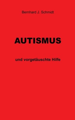 Autismus - und vorgetäuschte Hilfe