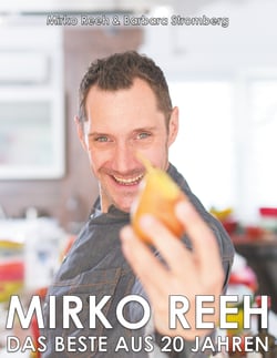 Mirko Reeh, das Beste aus 20 Jahren - Mein Leben - Meine Lieblingsrezepte