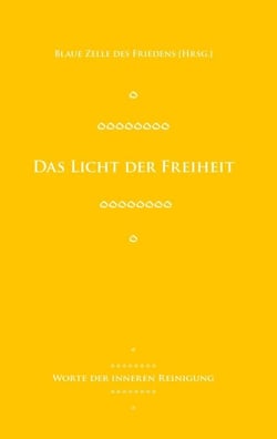 Das Licht der Freiheit - Worte der inneren Reinigung
