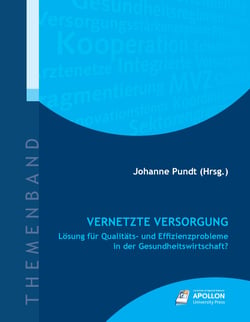 Vernetzte Versorgung - Lösung für Qualitäts- und Effizienzprobleme in der Gesundheitswirtschaft?