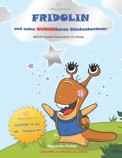 Fridolin und seine wunderbaren Glücksabenteuer - Coaching für Kinder ab 6 Jahren