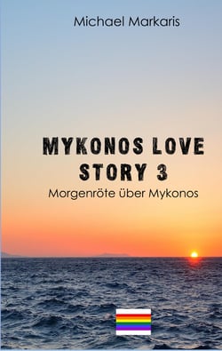 Mykonos Love Story 3 - Morgenröte über Mykonos (Mykonos Krimi 7)