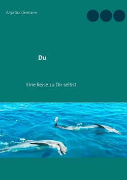 Du - Eine Reise zu Dir selbst