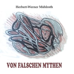 Von falschen Mythen - Surreale Texte