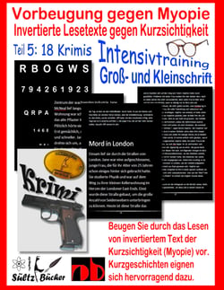 Vorbeugung gegen Myopie - Invertierte Lesetexte gegen Kurzsichtigkeit - INTENSIVTRAINING - Große und kleine Schrift im Wechsel