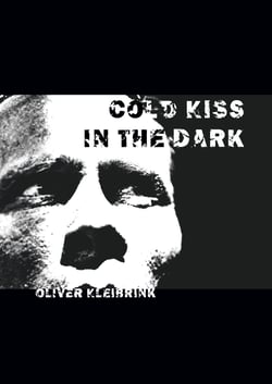Cold Kiss in the Dark - Rauschgiftabhängigkeit ausleben