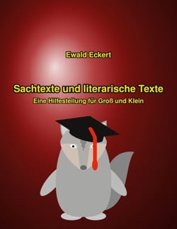 Sachtexte und literarische Texte - Eine Hilfestellung für Groß und Klein