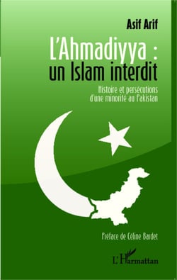 L'Ahmadiyya : un islam interdit - Histoire et persécutions d'une minorité au Pakistan