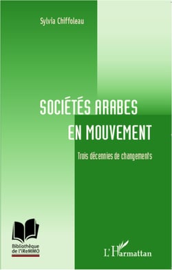 Sociétés arabes en mouvement - Trois décennies de changements
