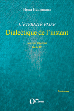 L'Eternité pliée - Dialectique de l'instant - Journal 1984-1986 - Tome IV