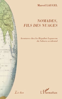 Nomades, fils des nuages - Aventures chez les Réguibat Leguacem du Sahara occidental
