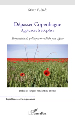 Dépasser Copenhague - Apprendre à coopérer - Proposition de politique mondiale post-Kyoto