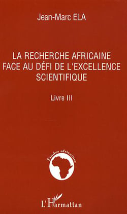 La recherche africaine face au défi de l'excellence scientifique - Livre III