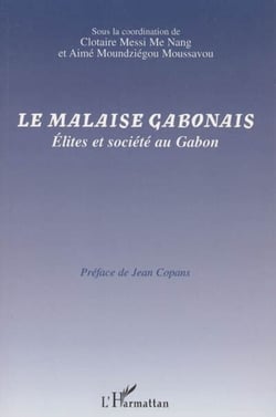 Le malaise gabonais - Elites et société au Gabon