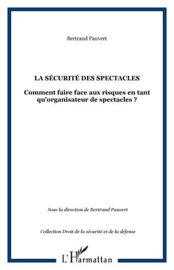 La sécurité des spectacles - Comment faire face aux risques en tant qu'organisateur de spectacles ?