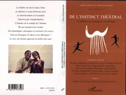 De l'instinct théâtral - Le théâtre se ressource en Afrique