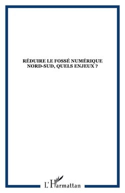 Réduire le fossé numérique Nord-Sud, quels enjeux ?