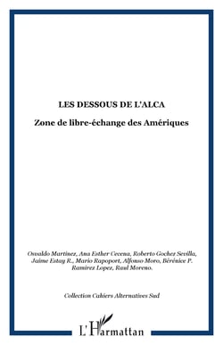 Les dessous de l'ALCA - Zone de libre-échange des Amériques