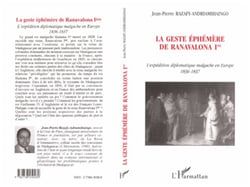 La geste éphémère de Ranavalona Ire - L'expédition diplomatique malgache en Europe 1836-1837