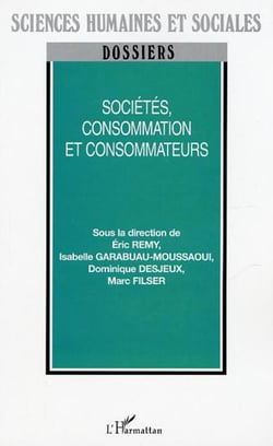 Sociétés, consommation et consommateurs - Marketing et sciences sociales à la rencontre de la consommation