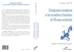 L'INTÉGRATION EUROPÉNNE ET LES TRAVAILLEURS FRONTALIERS DE L'EUROPE OCCIDENTALE