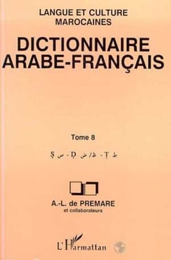 Dictionnaire Arabe-Français - Tome 8 - Langue et culture marocaines