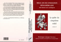 Mille ans de civilisation méso-américaine - Des Mayas aux Aztèques - Tome 2 - La quête du cinquième