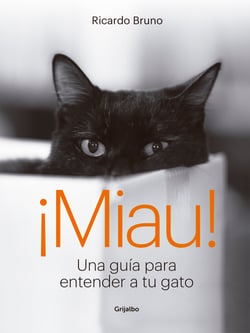 ¡Miau! - Una guía para entender a tu gato