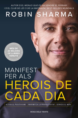 Manifest per als herois de cada dia - Activa el positivisme, maximitza la productivitat, serveix el món