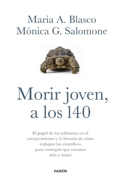Morir joven, a los 140 - El papel de los telómeros en el envejecimiento y la historia de cómo trabajan los científicos para conseguir que vivamos más y mejor