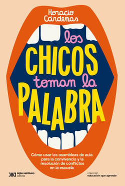 Los chicos toman la palabra - Cómo usar las asambleas de aula para la convivencia y la resolución de conflictos en la escuela