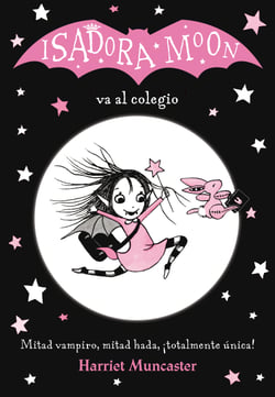 Isadora Moon 1 - Isadora Moon va al colegio - ¡Un libro mágico con purpurina en cubierta!