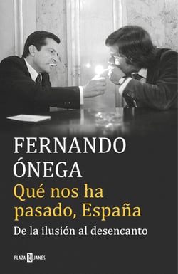 Qué nos ha pasado, España - De la ilusión al desencanto