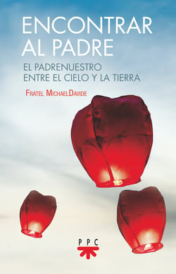 Encontrar al padre - El Padrenuestro entre el cielo y la tierra