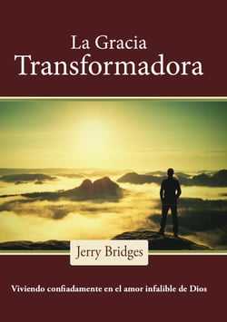 La gracia transformadora - Viviendo confiadamente en el amor infalible de Dios