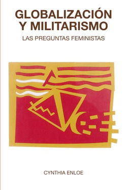 Globalización y militarismo - Las preguntas feministas