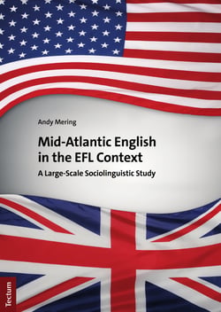 Mid-Atlantic English in the EFL Context - A Large-Scale Sociolinguistic Study