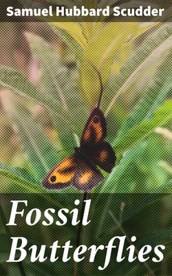 Fossil Butterflies - Memoirs of the American Association for the Advancement of Science, I
