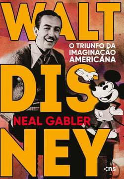 Walt Disney - O triunfo da imaginação americana