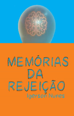 Memórias da rejeição