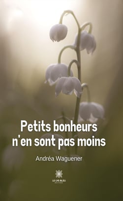 Petits bonheurs n’en sont pas moins
