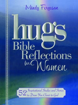 Hugs Bible Reflections for Women - 52 Inspirational Studies and Stories to Draw You Closer to God